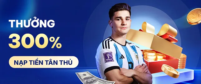 Thưởng 300% Nạp Tiền Tân Thủ